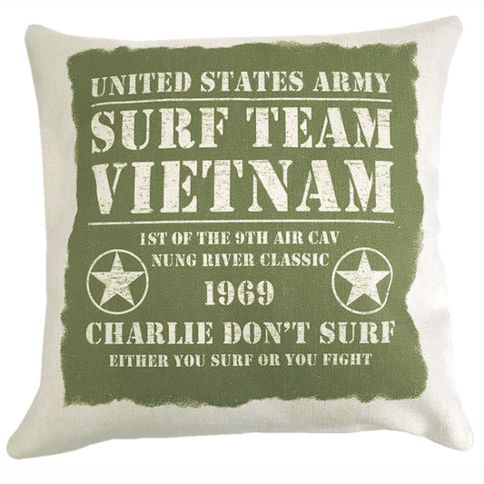Surf Team  Charlie Don t Surf US Army Vietnam War Cushion Inner Included